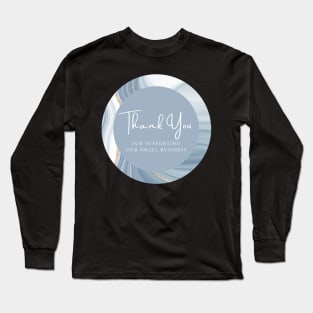 Thank You for supporting our small business Sticker - Classic Navy Long Sleeve T-Shirt